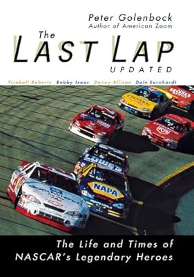 The Last Lap: The Life and Times of NASCAR's Legendary Heroes