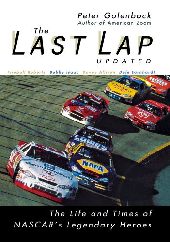 The Last Lap: The Life and Times of NASCAR's Legendary Heroes by Peter Golenbock