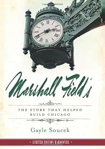 Marshall Field's: The Store that Helped Build Chicago