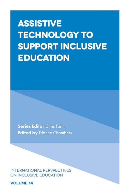 Assistive Technology to Support Inclusive Education (International Perspectives on Inclusive Education Book 14) by Dianne Chambers
