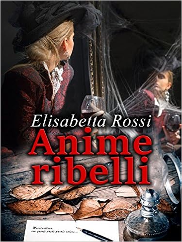Elisabetta Rossi - Anime ribelli (2016)