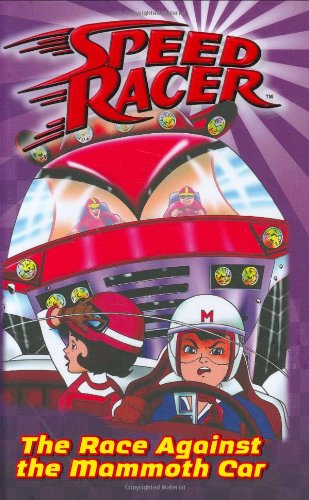 Race Against the Mammoth Car, The #4 (Speed Racer) by Chase Wheeler