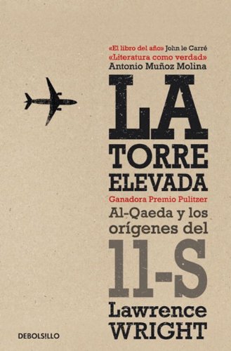 La torre elevada: Al-Qaeda y los orígenes del 11-S (Spanish Edition) by Lawrence Wright