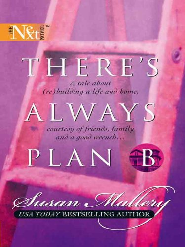 There's Always Plan B (Harlequin Next) by Susan Mallery