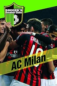 Ac Milan (Soccer's Greatest Clubs) by Kevin Snow