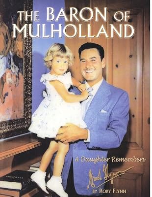 The Baron of Mulholland: A Daughter Remembers Errol Flynn
