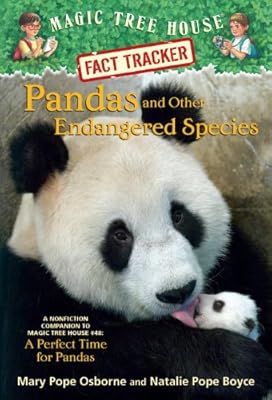 Magic Tree House Fact Tracker #26: Pandas and Other Endangered Species: A Nonfiction Companion to Magic Tree House #48: A Perfect Time for Pandas