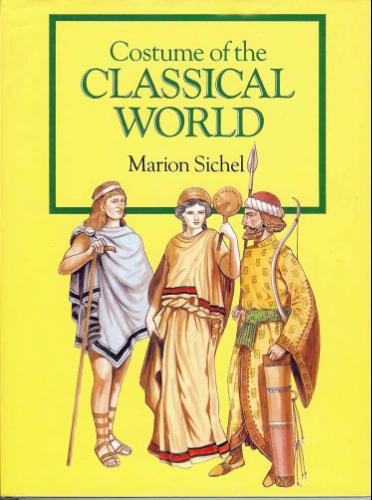 Costume of the Classical World by Marion Sichel