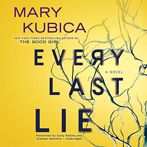 Every Last Lie: A Gripping Novel of Psychological Suspense by Mary Kubica