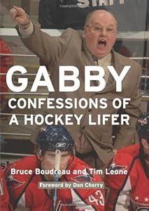 Gabby: Confessions of a Hockey Lifer by Bruce Boudreau