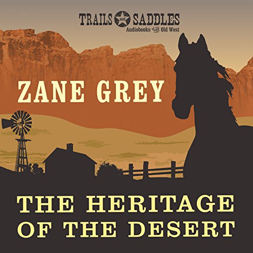 The Heritage of the Desert by Zane Grey
