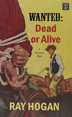 Wanted: Dead or Alive by Ray Hogan