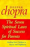 The Seven Spiritual Laws of Success for Parents by Chopra, Deepak(October 2, 1997) Hardcover