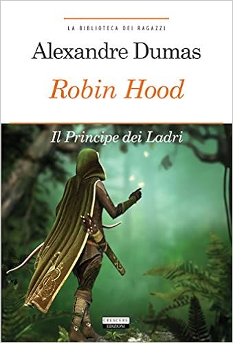 Alexandre Dumas - Robin Hood. Il Principe dei Ladri. Edizione integrale (2015)