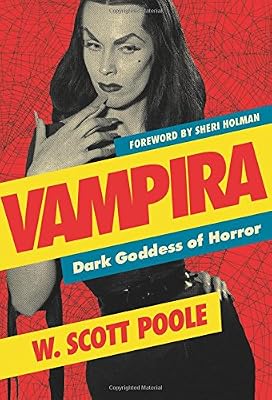 Vampira: Dark Goddess of Horror