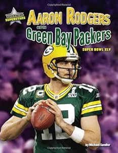 Aaron Rodgers and the Green Bay Packers: Super Bowl XLV