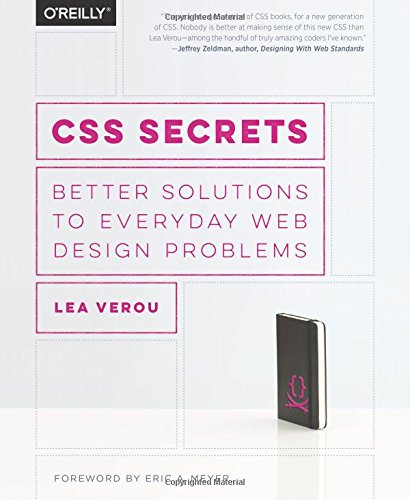 CSS Secrets: Better Solutions to Everyday Web Design Problems by Lea Verou