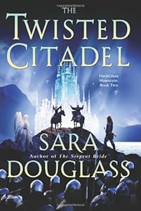 The Twisted Citadel: DarkGlass Mountain: Book Two by Sara Douglass