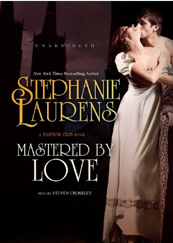 Mastered by Love (Bastion Club Novels, Book 8) by Stephanie Laurens