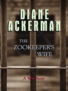The Zookeeper's Wife: A War Story