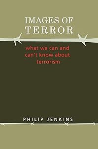 Images of Terror: What We Can and Can't Know about Terrorism (Social Problems and Social Issues)