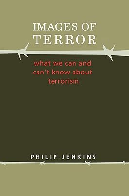 Images of Terror: What We Can and Can't Know about Terrorism (Social Problems and Social Issues)