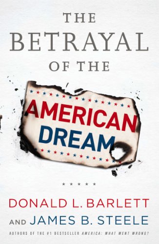 The Betrayal of the American Dream by Donald L. Barlett