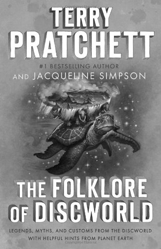 The Folklore of Discworld: Legends, Myths, and Customs from the Discworld with Helpful Hints from Planet Earth by Terry Pratchett