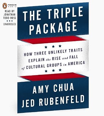 The Triple Package: Why Groups Rise and Fall in America