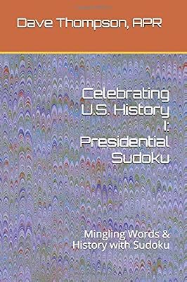 Celebrating U.S. History I: Presidential Sudoku: Mingling Words & History with Sudoku