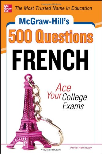 McGraw-Hill's 500 French questions : ace your college exams by Annie Heminway