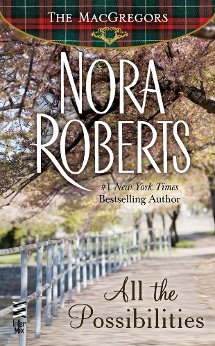 All the Possibilities: by Nora Roberts