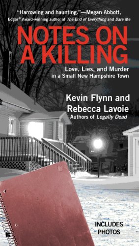 Notes on a Killing: Love, Lies, and Murder in a Small New Hampshire Town by Kevin Flynn