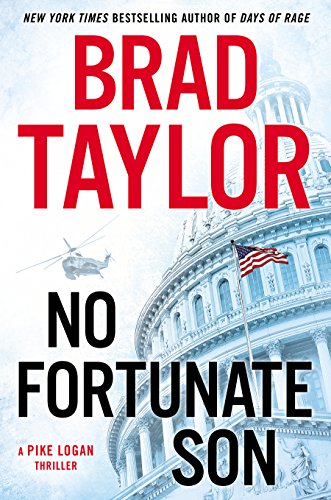 No Fortunate Son: A Pike Logan Thriller by Brad Taylor