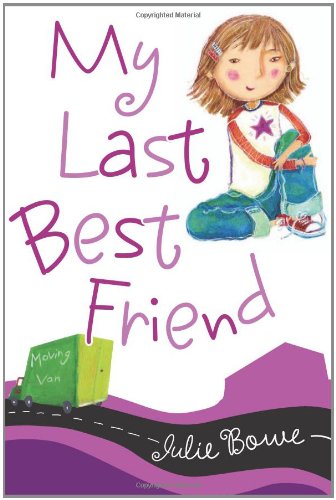 My Last Best Friend (Friends for Keeps) by Julie Bowe