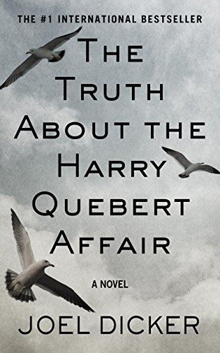 The Truth About The Harry Quebert Affair by JoeÌˆl Dicker
