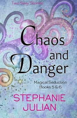 Chaos and Danger (Magical Seduction)