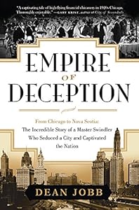 Empire Of Deception: From Chicago To Nova Scotia - The Incredible