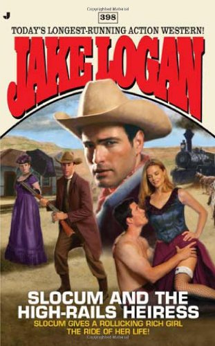 Slocum and the High-Rails Heiress (Slocum #398) by Jake Logan