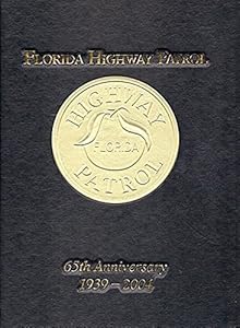 Florida highway patrol : 65th anniversary 1939-2004