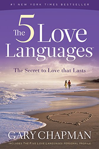 The 5 Love Languages: The Secret to Love That Lasts by Gary Chapman