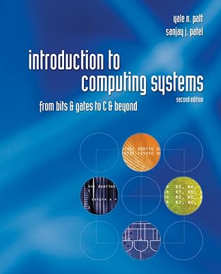 Introduction to Computing Systems: From Bits and Gates to C and Beyond