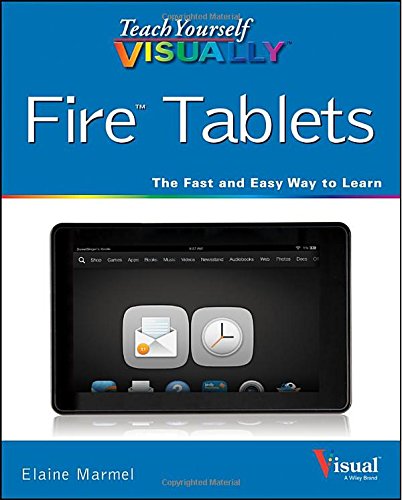 Teach Yourself VISUALLY Fire Tablets by Elaine Marmel