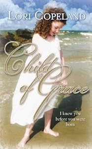 Child of Grace: I Knew You Before You Were Born