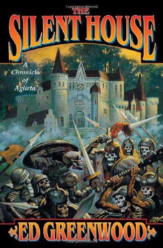 The Silent House (Chronicle of Aglirta) by Ed Greenwood