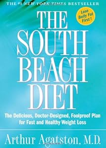 The South Beach Diet: The Delicious, Doctor-Designed, Foolproof Plan for Fast and Healthy Weight Loss
