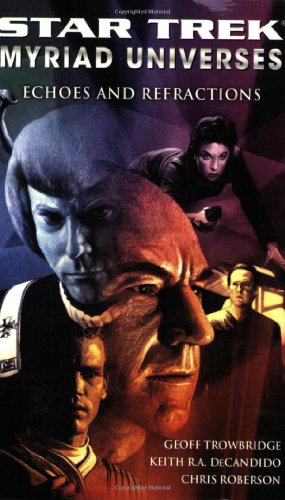 Star Trek: Myriad Universes #2: Echoes and Refractions (Bk. 2) by Chris Roberson