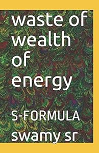 waste of wealth of energy: S-FORMULA