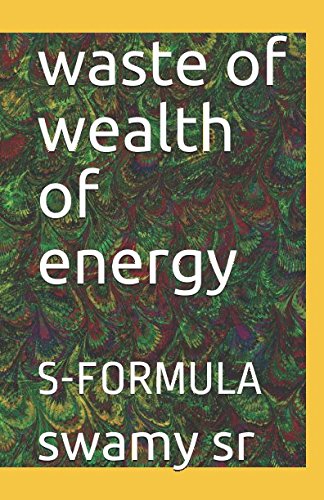 waste of wealth of energy: S-FORMULA by swamy sr