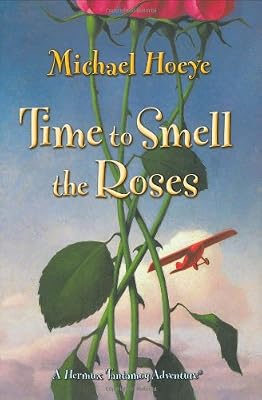 Time to Smell the Roses: A Hermux Tantamoq Adventure (Hermux Tantamoq Adventures)